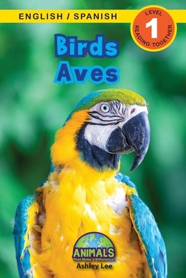 Birds / Aves: Bilingual (English / Spanish) (Inglés / Español) Animals That Make a Difference! (Engaging Readers, Level 1) by Lee, Ashley