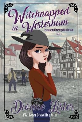 Witchnapped in Westerham by Lister, Dionne