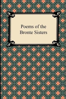 Poems of the Bronte Sisters by Bronte, Charlotte