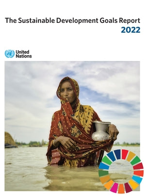 The Sustainable Development Goals Report 2022 by United Nations Publications