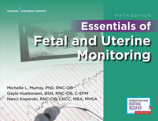 Essentials of Fetal and Uterine Monitoring, Fifth Edition by Murray, Michelle