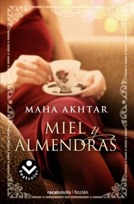 Miel y Almendras = Honey and Almonds by Akhtar, Maha