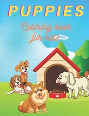 Happy Puppies Coloring Book for kids: Easy Coloring Pages Of Fun And Relaxing Puppies - Perfect Gift for Children who Love Puppies by Harvey, Toby