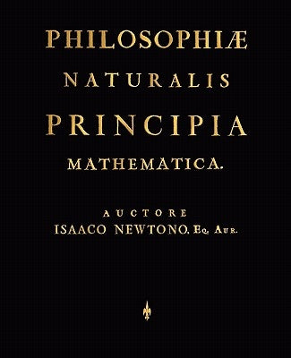 Philosophiae Naturalis Principia Mathematica (Latin Edition) by Isaaco Newtono, Newtono