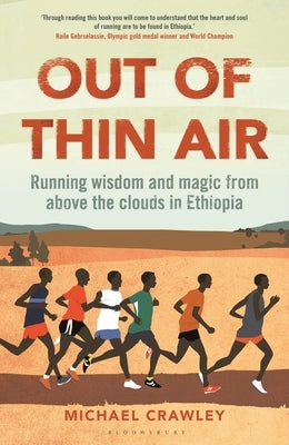 Out of Thin Air: Running Wisdom and Magic from Above the Clouds in Ethiopia: Winner of the Margaret Mead Award 2022 by Crawley, Michael