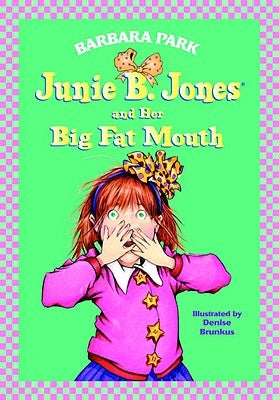 Junie B. Jones #3: Junie B. Jones and Her Big Fat Mouth by Park, Barbara