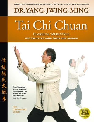 Tai Chi Chuan Classical Yang Style: The Complete Form Qigong by Yang, Jwing-Ming