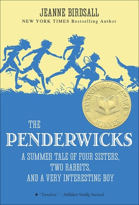 The Penderwicks: A Summer Tale of Four Sisters, Two Rabbits, and a Very Interesting Boy by Birdsall, Jeanne