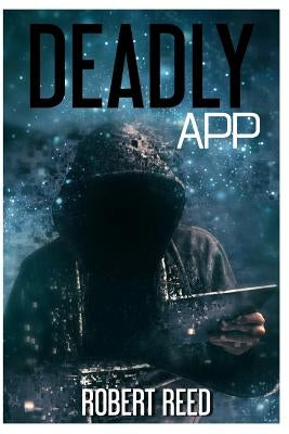 Deadly App by Reed, Robert