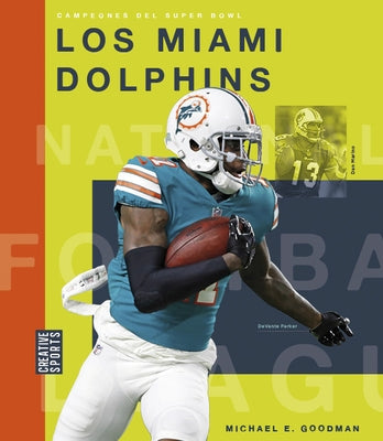 Los Miami Dolphins by Goodman, Michael E.