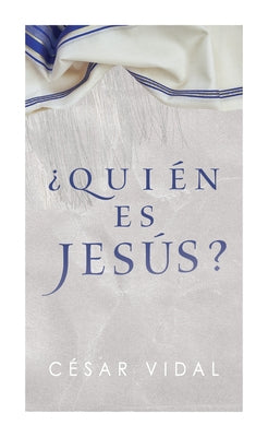 ¿Quién Es Jesús? by Vidal, C&#233;sar