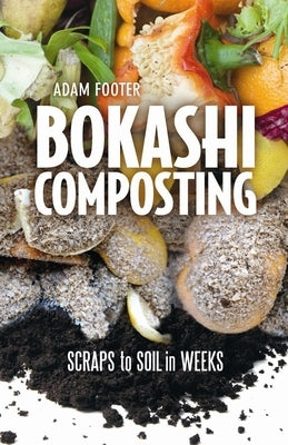 Bokashi Composting by Footer, Adam