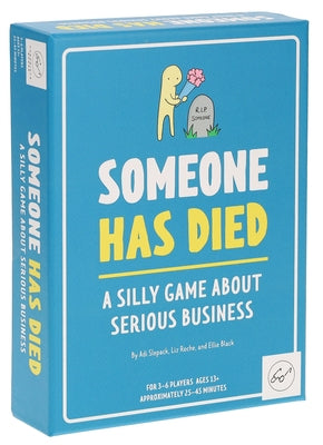 Someone Has Died: A Silly Game about Serious Business by Slepack, Adi