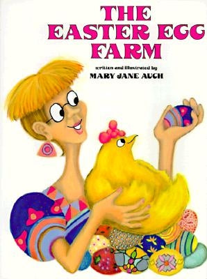 The Easter Egg Farm by Auch, Mary Jane
