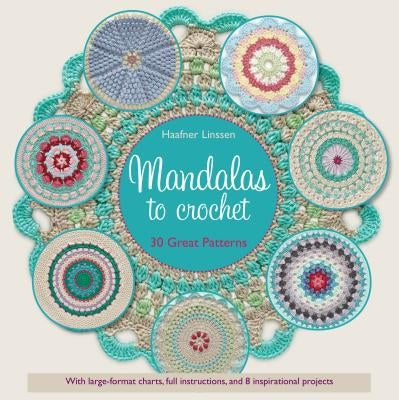 Mandalas to Crochet: 30 Great Patterns by Linssen, Haafner