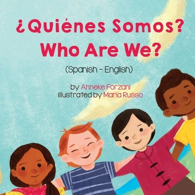 Who Are We? (Spanish-English): ¿Quiénes Somos? by Forzani, Anneke