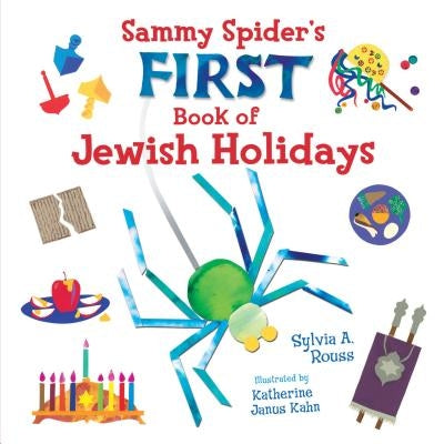 Sammy Spider's First Book of Jewish Holidays by Rouss, Sylvia A.