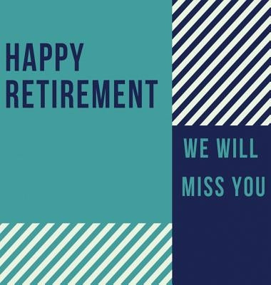 Happy Retirement Guest Book (Hardcover): Guestbook for retirement, message book, memory book, keepsake, retirement book to sign by Bell, Lulu and