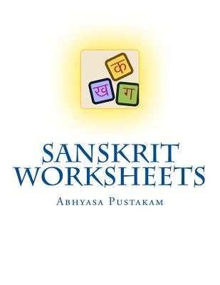 Sanskrit Worksheets: Abhyasa Pustakam by B, S.