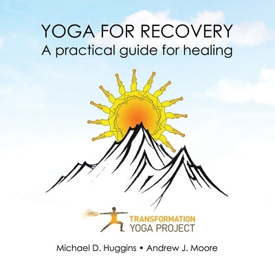 Yoga For Recovery: A practical guide for healing by Transformation Yoga Project