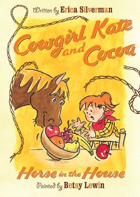 Cowgirl Kate and Cocoa: Horse in the House by Silverman, Erica