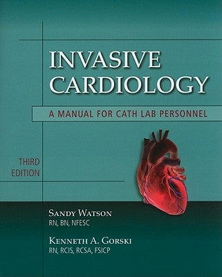 Invasive Cardiology: A Manual for Cath Lab Personnel: A Manual for Cath Lab Personnel by Watson, Sandy