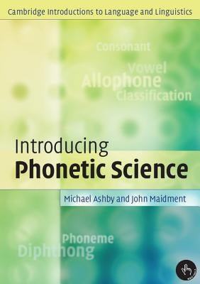 Introducing Phonetic Science by Ashby, Michael