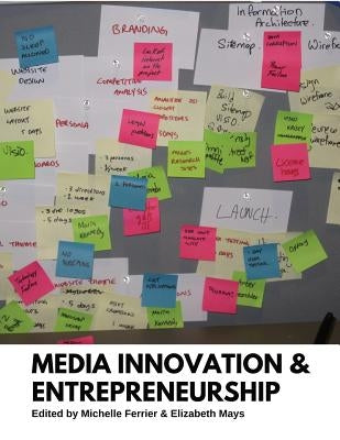 Media Innovation and Entrepreneurship by Ferrier, Michelle