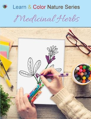Medicinal Herbs by Learn &. Color Books