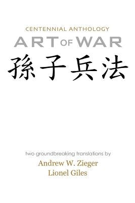 Art of War: Centennial Anthology Edition with Translations by Zieger and Giles by Tzu, Sun