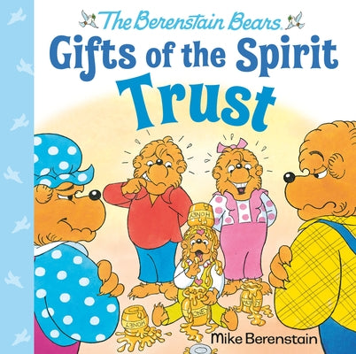 Trust (Berenstain Bears Gifts of the Spirit) by Berenstain, Mike