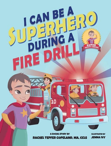 I Can Be A Superhero During A Fire Drill by Tepfer Copeland, Rachel