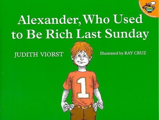 Alexander, Who Used to Be Rich Last Sunday by Viorst, Judith