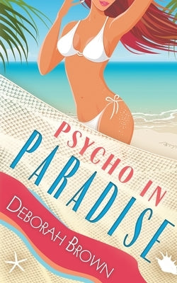 Psycho in Paradise by Brown, Deborah