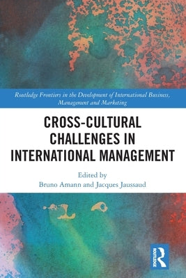 Cross-Cultural Challenges in International Management by Amann, Bruno