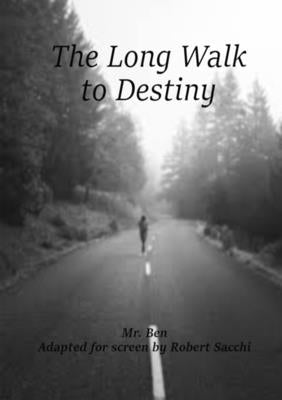 The Long Walk to Destiny by Ben