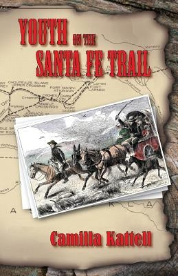 Youth on the Santa Fe Trail by Kattell, Camilla