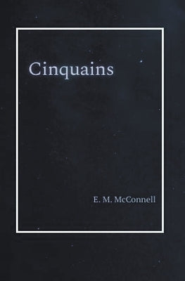 Cinquains by McConnell, E. M.