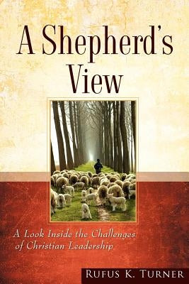 A Shepherd's View by Turner, Rufus K.