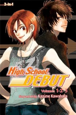 High School Debut (3-In-1 Edition), Vol. 1: Includes Vols. 1, 2 & 3 by Kawahara, Kazune