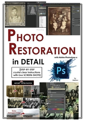 Photoshop: Photo Restoration in Detail with Adobe Photoshop cc by Dcruz, Daniel