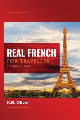 Real French for Travelers by Oliver, K. B.