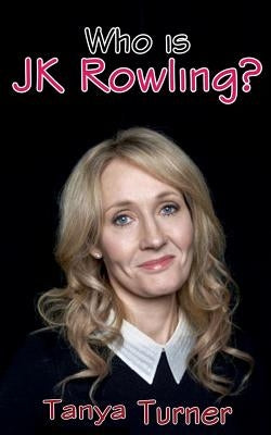 Who Is JK Rowling? by Turner, Tanya