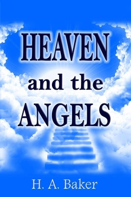 Heaven and The Angels by Baker, H. a.