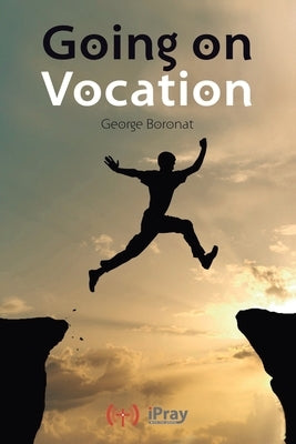 Going on Vocation: Texts for meditation about vocation by Boronat, George