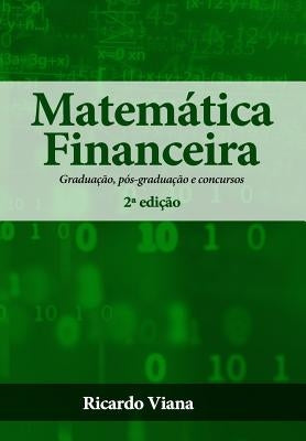 Matemática Financeira: Graduação, pós-graduação e concursos by Viana, Ricardo