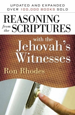 Reasoning from the Scriptures with the Jehovah's Witnesses by Rhodes, Ron