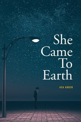 She Came To Earth by Arden, Asa