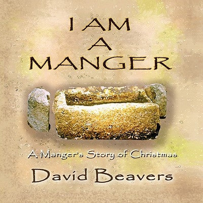 I Am a Manger by Beavers, David R.