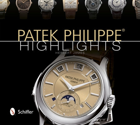 Patek Philippe(r) Highlights by James, Herbert